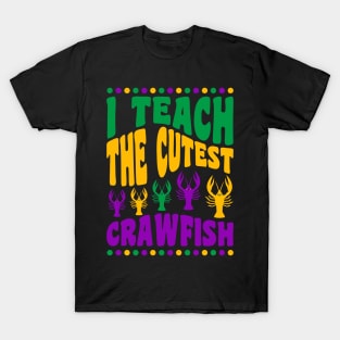 Mardi Gras Teacher Shirts I Teach the Cutest Crawfish T-Shirt